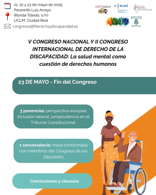 Imagen 3 – 23 de mayo: Clausura del Congreso
El Congreso finaliza con 3 ponencias sobre inclusión laboral, jurisprudencia en el Tribunal Constitucional y perspectivas europeas. Se lleva a cabo un conversatorio con miembros del Congreso de los Diputados, seguido de conclusiones y el acto de clausura.
Logotipos presentes: Fundación Derecho y Discapacidad, CERMI, Laborvalía y demás entidades colaboradoras.
