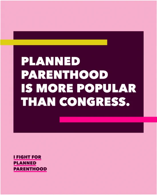 [image description: pink graphic with a yellow and pink lines around a black square featuring bold text that reads, "Planned Parenthood is more popular than Congress." The I Fight for Planned Parenthood logo is at the bottom.]