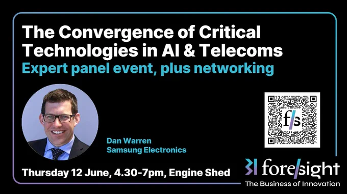The Convergence of Critical Technologies in AI and Telecoms. Expert panel event, plus networking. Thursday 12 June, 4.30-7pm. Engine Shed, Bristol. Image of panellist, Dan Warren, and BI Foresight logo. 