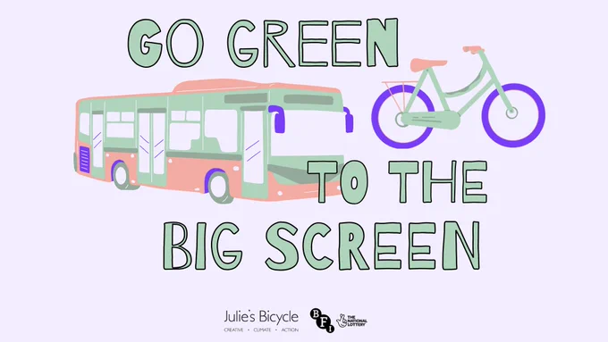 The text reads Go Green To The Big Screen. accompanying the text is an illustration of a bus and bike. The JB and BFI logos sit at the bottom. 