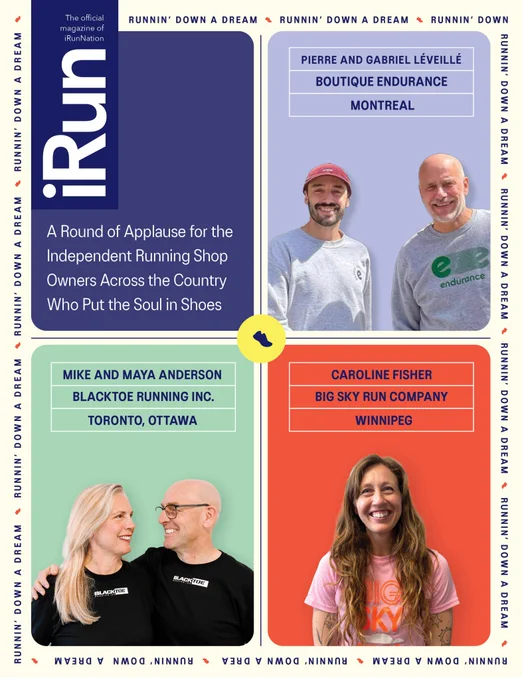 Exclusive! Your Spring 2025 iRun Issue is Here!!

Friends, thanks so much for subscribing to iRun and here's wishing you a happy and healthy spring 2025. With this link, please find the new issue of iRun magazine, which is also available in print form at any of the independent running shops in this issue you'll read. 

We love to make the magazine and we love to run, and we love being part of the running community — the best community in the world. 



Without further ado, please enjoy the new iRun spring issue: a tribute to Gord Hobbins, owner of Gord's Running Store in Calgary, who we lost in March and represented everything we love about our sport.

https://irun.ca/magazine-052024/

Thanks so much for reading, we'll be smiling when we see you on the race paths.



Much love,

Ben Kaplan and Sabrina, and everyone at iRun magazine  
