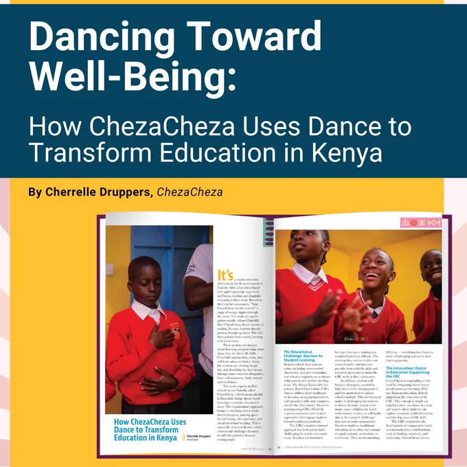 A graphic with text that says, "Dancing Toward Well-Being: How ChezaCheza Uses Dance to Transform Education in Kenya. By Cherrelle Druppers, ChezaCheza." An image of Childhood Education Innovations magazine is open to the article, which includes photos of children happily dancing.