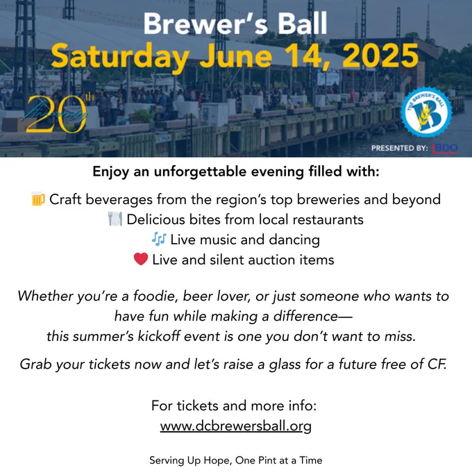 More information about the event - https://www.dcbrewersball.org/about-brewer-s-ball
Ticket - https://events.cff.org/dcbrewersball2025/Donate/Tickets
Participating Breweries, Restaurants, Distilleries and Wineries - https://www.dcbrewersball.org/tasting-stations
