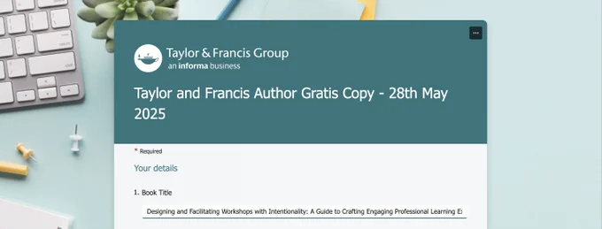 A screenshot of a form entitled, "Taylor and Francis Author Gratis Copy- 28th May 2025." The top of the form has a text field to enter the title of the book.