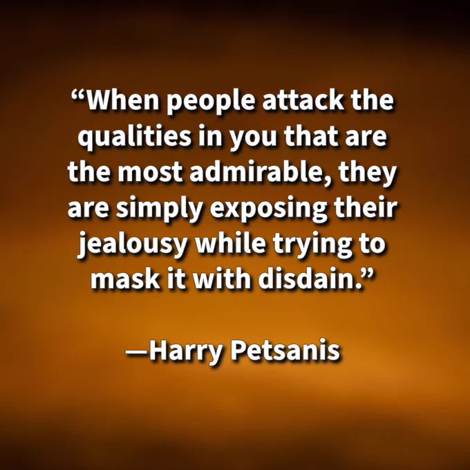 “When people attack the qualities in you that are the most admirable, they are simply exposing their jealousy while trying to mask it with disdain.”

—Harry Petsanis

#JealousyInDisguise
#ProtectYourLight
#InsecurityExposed
#StayAdmired

“When Jealousy Wears the Mask of Criticism” by Harry Petsanis, Mindset Consultant