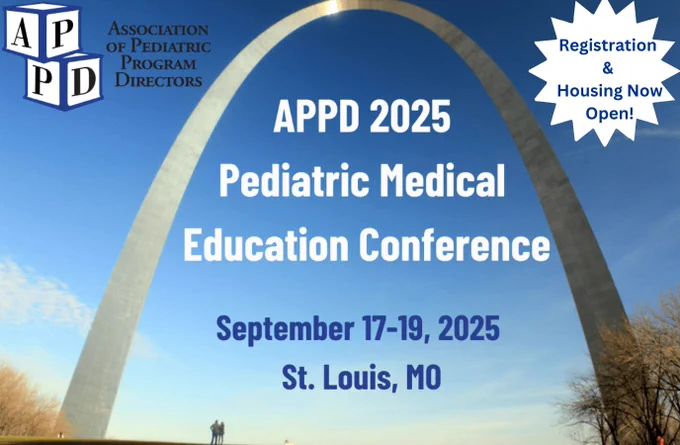 The 2nd Annual APPD Pediatric Medical Education Conference will be held September 17-19, 2025, in St. Louis at the Marriott St. Louis Grand hotel. The conference will convene established and aspiring content experts and leaders in pediatric medical education, across organizations, to facilitate knowledge sharing and collaborative approaches to the challenges facing our field.

The Association of Medical School Pediatric Department Chairs (AMSPDC), Academic Pediatric Association (APA), Council on Medical Student Education in Pediatrics (COMSEP), Council of Pediatric Subspecialties (CoPS), FuturePedsRes, Next Gen Pediatricians, American Board of Pediatrics (ABP), and American Academy of Pediatrics (AAP), will be collaborating with APPD for this years' meeting. New and seasoned pediatric medical educators will be showcasing their scholarly work. Junior faculty and trainees are strongly encouraged to participate. CME will be offered.