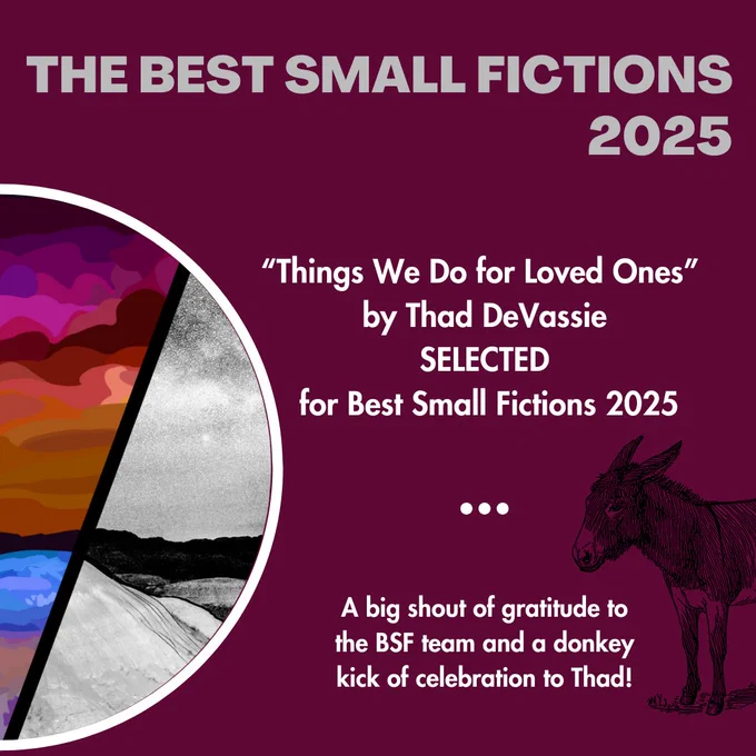 "Things We Do for Loved Ones" by Thad DeVassie selected for Best Small Fictions 2025 is displayed in white on a dark raspberry background with a line-drawn donkey.