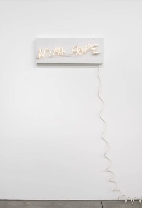 Artwork: “With Hope”, 2017
Neon mounted on a white powder coated aluminum box
9 1/2 x 26 x 5 inches (24.1 x 66 x 12.7 cm)
Edition of 10 and 2 APs 
© Glenn Ligon; Courtesy of the artist, Hauser & Wirth, and Thomas Dane Gallery. Photography: Farzad Owrang.
