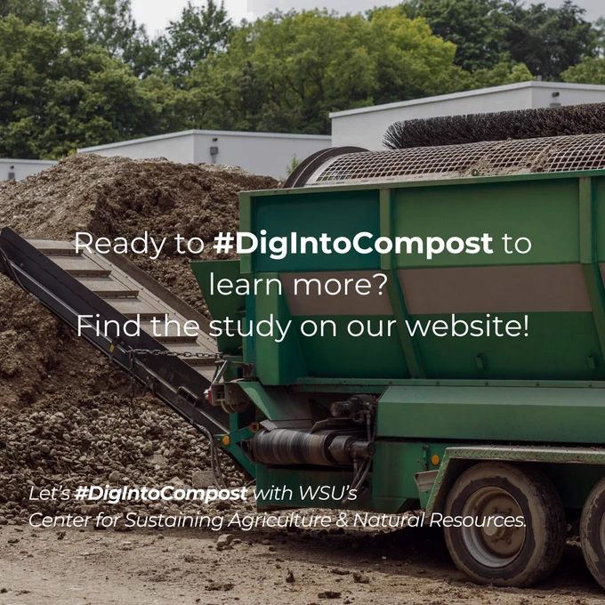 
The back end of a green truck backed up to a large compost pile with the words "Ready to #DigIntoCompost to learn more? Find the study on our website: https://csanr.wsu.edu/dig-into-compost/" in white letters over the top of the photo.