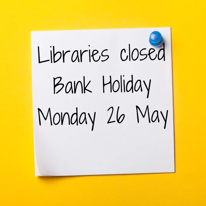 A white post it note pinned to a yellow background. Black text reads Libraries closed Bank Holiday Monday 26 May.