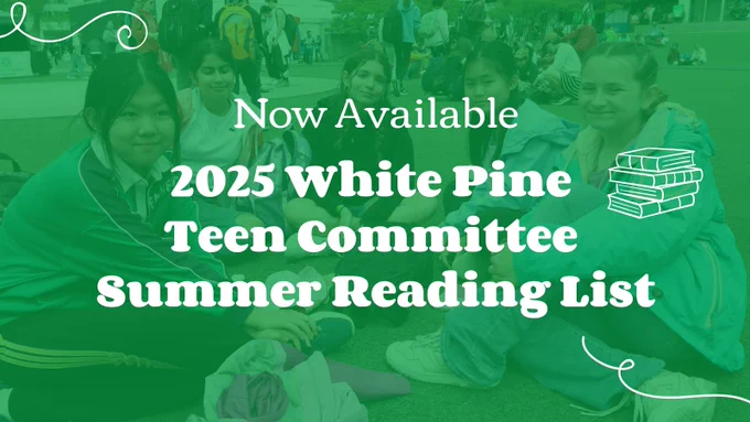 A green and white Forest of Reading Teen Committee graphic. Text reads: “Now Available. 2025 White Pine Teen Committee Summer Reading List.”