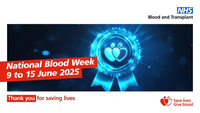 A graphic shows the logo of Give Blood in a blue badge, with text across saying: 'National Blood Week 9 to 15 June 2025. Thank you for saving lives'.