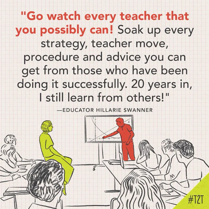 "Go watch every teacher that you possibly can! Soak up every strategy, teacher move, procedure and advice you can get from those who have been doing it successfully. 20 years in, I still learn from others!" —Educator Hillarie Swanner
