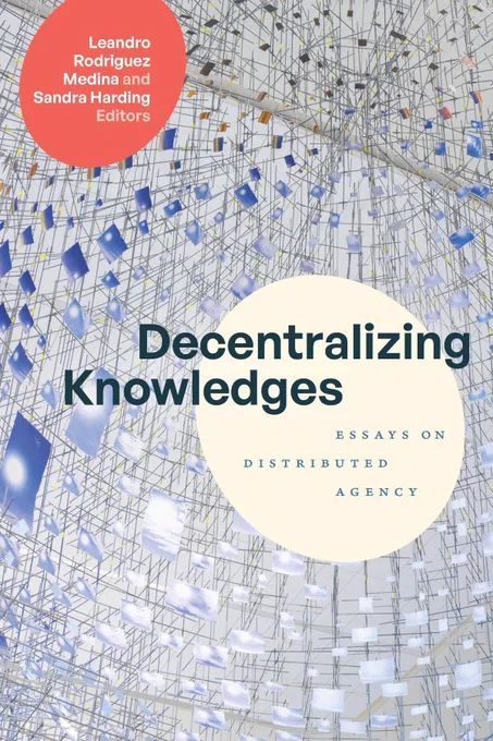 Cover of Decentralizing Knowledges edited by Leandro Rodriguez Medina and Sandra Harding. The cover features a photograph of an art installation by Sarah Sze. Sze's large sculpture is made of steel bars that form a vast, open framework in the shape of a sphere. Attached to the framework are images of a New York sky (printed on metal) that resemble torn pieces of paper. 