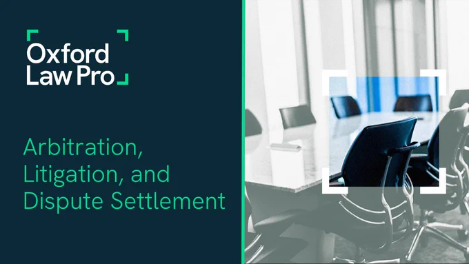 Arbitration, Litigation, and Dispute Settlement

