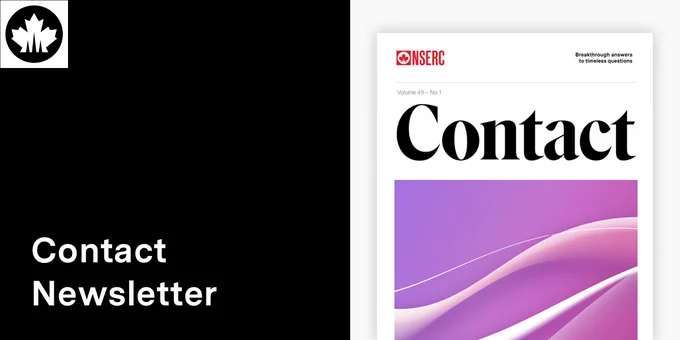 IMAGE: Rectangle divided into two squares. Left square has black background with white title: "Contact Newsletter", along with a small square NSERC maple leaf logo in white, top left. Right square shows this newsletter's edition cover page: Volume 49 No. 1.