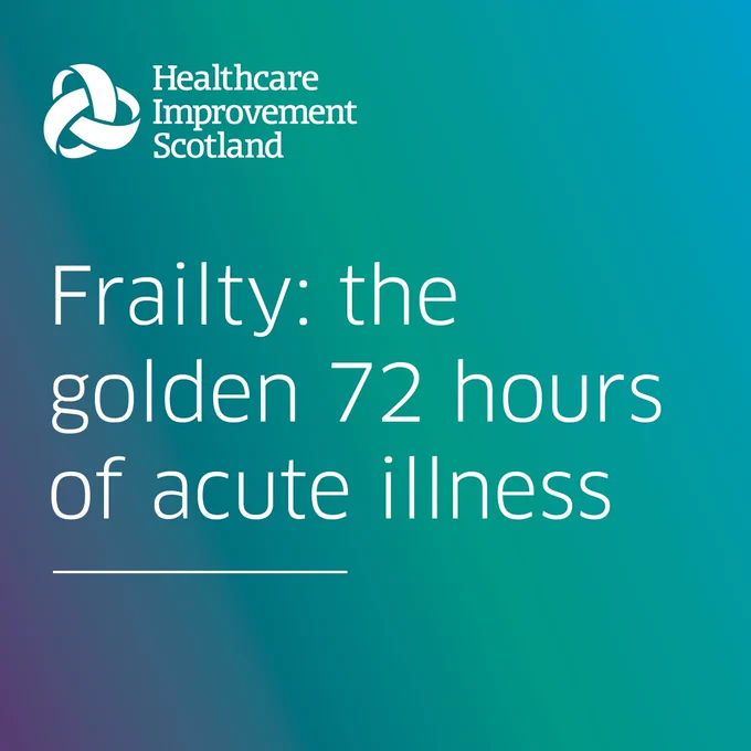 Healthcare Improvement Scotland logo

Frailty: the golden 72 hours of acute illness 
