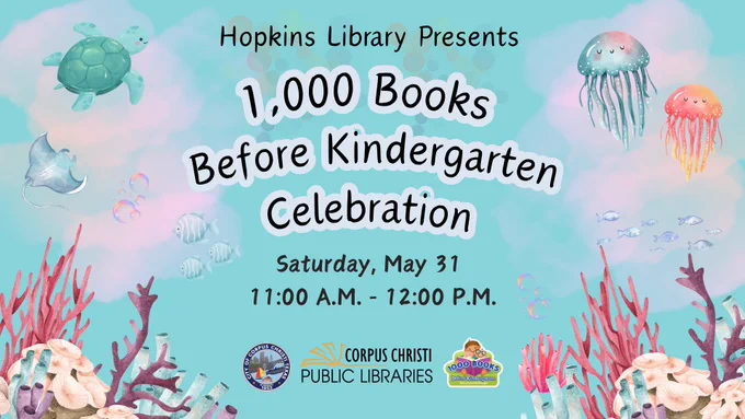 An illustration of an underwater ocean filled with colorful coral reef, fish, a stingray, colorful jellyfish, a sea turtle and bubbles. The text reads: Hopkins Library Presents: 1,000 Books Before Kindergarten Celebration. Saturday, May 31, from 11:00 a.m. to 12:00 p.m.