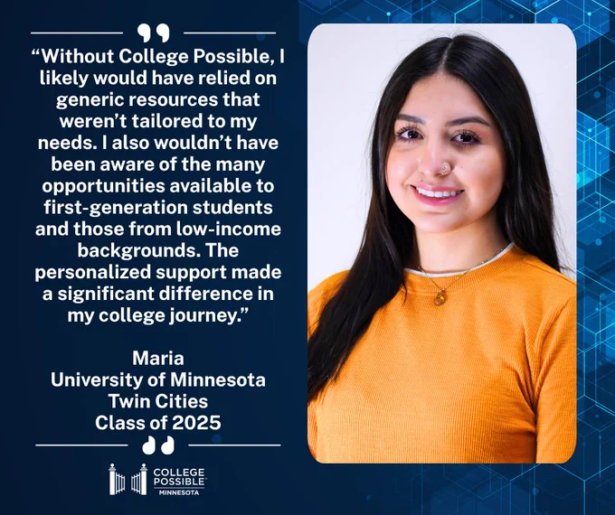Person in an orange top smiling, with a quote about the impact of College Possible on their education at the University of Minnesota Twin Cities: “Without College Possible, I likely would have relied on generic resources that weren’t tailored to my needs. I also wouldn’t have been aware of the many opportunities available to first-generation students and those from low-income backgrounds. The personalized support made a significant difference in my college journey.”. The College Possible logo is visible.