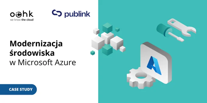 Case study OChK x Publink | Modernizacja środowiska w Microsoft Azure