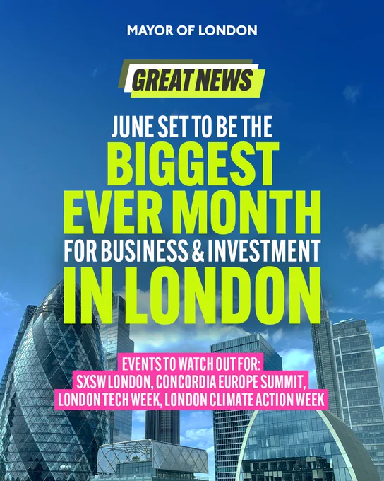 Graphic with a blue sky and skyscrapers in the City of London, including the Gherkin. Bold text reads: “GREAT NEWS. June set to be the biggest ever month for business & investment in London.” A pink banner below lists events: “Events to watch out for: SXSW London, Concordia Europe Summit, London Tech Week, London Climate Action Week.” The graphic is branded with the “Mayor of London” logo at the top.