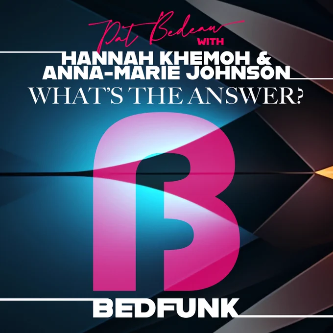What's The Answer Pat Bedeau with Hannah Khemoh & Anna-Marie Johnson out now on Bedfunk. A brand new Soulful hit for the summer. 