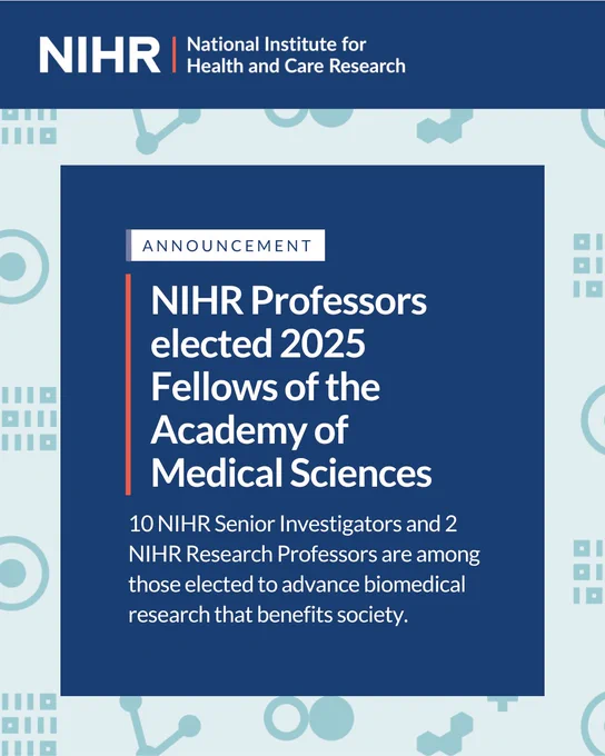 Annoucement
NIHR Professors elected 2025 Fellows of the Academy of Medical Sciences
10 NIHR Senior Investigators and 2 Research Professors are among those elected to advance biomedical research that benefits society.
