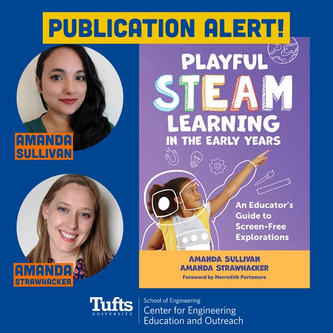 Playful STEAM Learning in the Early Years by Amanda Sullivan and Amanda Strawhacker