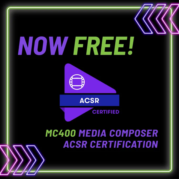 Image of text that reads: “Now Free! MC400 Media Composer ACSR Certification” Avid Media Composer logo. ACSR Certified logo.
