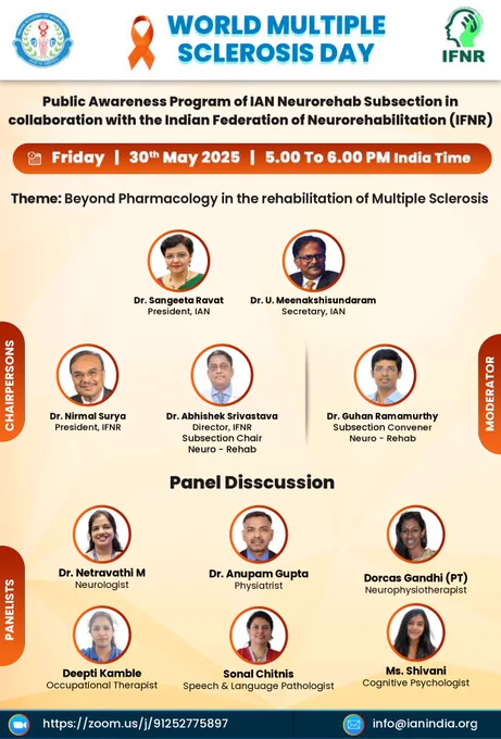 Theme: Beyond Pharmacology in the Rehabilitation of Multiple Sclerosis
🗓️ Date: Friday, 30th May 2025
🕔 Time: 5:00 PM to 6:00 PM
🔗 Joining Link: https://zoom.us/j/91252775897

Chairpersons:
Dr. Nirmal Surya – President, IFNR
Dr. Abhishek Srivastava – Director, IFNR & Chair, NeuroRehab Subsection

Moderator:
Dr. Abhishek Ramamurthy – Convener, NeuroRehab Subsection

Expert Panelists:
Dr. Netravathi M. – Neurologist
Dr. Anupam Gupta – Physiatrist
Dorcas Gandhi (PT) – Neurophysiotherapist
Deepti Kamble – Occupational Therapist
Sonal Chitnis – Speech & Language Pathologist
Ms. Shivani – Cognitive Psychologist

Discover how physiotherapy, occupational therapy, speech therapy, psychology,and neuro care work together to improve quality of life for people with MS.

#WorldMultipleSclerosisDay 
#MultipleSclerosisAwareness
#MSAwareness2025
#MSDay
#ChallengingMS
#MSWarriors
#MSSupport
#NeuroRehabilitation
#ComprehensiveCare
#NeuroCare
#IFNR
#ian
#indianacademyofneurology

