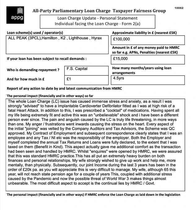 This is an example of a Loan Charge Impact statement taken as evidence by the Loan Charge and Taxpayer Fairness Group AAP. These statements highlight the true impact of the Loan Charge on families and individuals and how that differs from what is reported by HMRC

Work for HMRC? Sick of the slaughter? Help us. Follow the link below:

https://www.hmrcloancharge.info/hmrc-whistleblower-portal/

To see a proposed solution to the mess visit:

https://www.loanchargeresolution.co.uk/wp-content/uploads/2024/08/Letter-to-Exchequer-Secretary-to-the-Treasury-about-the-Loan-Charge-August-2024.pdf


We understand that those affected may be having a tough time right now, especially given the disappointing announcement from the Government. If this is you please seek help. We attach contact details for Samaritans.
#LoanChargeScandal 
 
https://www.samaritans.org
Call: 116 123