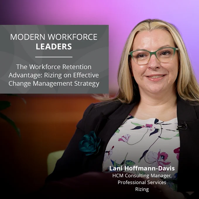 The Workforce Retention Advantage: Rizing on Effective Change Management Strategy