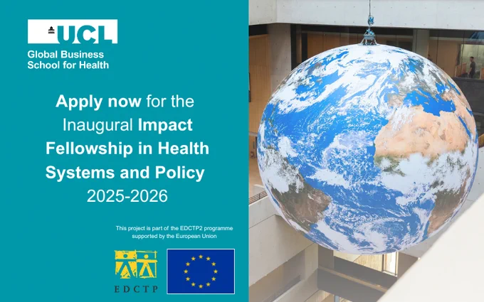 A UCL GBSH and EDCTP branded graphic that reads: Apply now for the Inaugural Impact Fellowship in Health Systems and Policy 2025-2026
