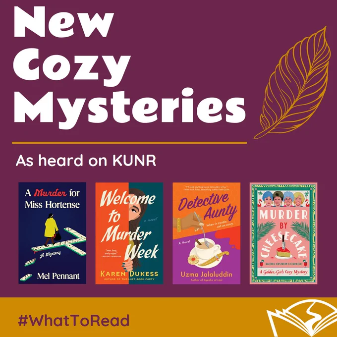 Dark plum and gold graphic with a gold feather quill reads "New Cozy Mysteries, as heard on KUNR, #WhatToRead." The Washoe County Library logo appears at the bottom and four book covers are featured: "A Murder for Miss Hortense" by Mel Pennant, "Welcome to Murder Week" by Karen Dukess, "Detective Auntie" by Uzma Jalaluddin, and "Murder by Cheesecake" by Rachel Ekstrom Courage.