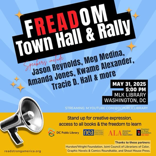 Promotional poster for the Freedom Read Town Hall & Rally at MLK Library in Washington, DC on May 31, 2025. Features names of speakers including Jason Reynolds, Meg Medina, Amanda Jones, Kwame Alexander, and Tracie D. Hall. Includes logos of partnering organizations and details of event streaming on YouTube.