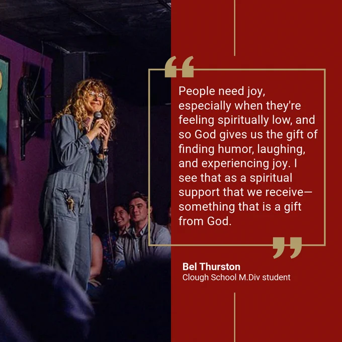 Photo of Bel Thurston on a stage with a mic. 
Text reads, "People need joy, especially when they're feeling spiritually low, and so God gives us the gift of finding humor, laughing, and experiencing joy. I see that as a spiritual support that we receive—something that is a gift from God."