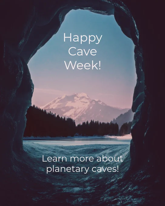 Simulated image looking out of a cave with text overlay that reads "Happy Cave Week!" Text on the bottom reads "Learn more about planetary caves!"