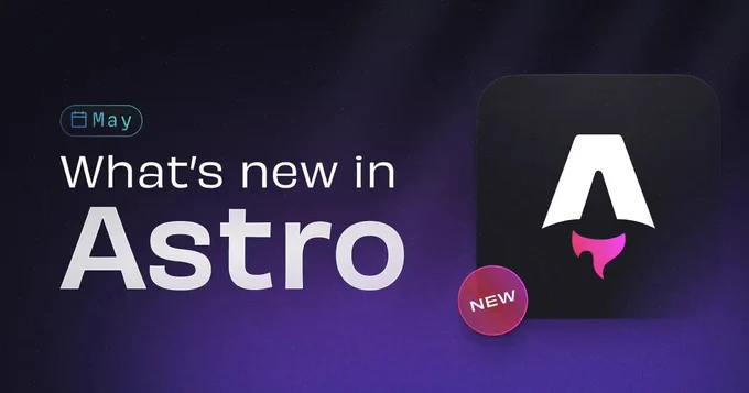What's new in Astro: May