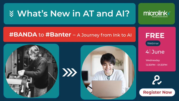 "What's New in AT and AI? #BANDA to #Banter - A journey from ink to AI. Free webinar, 4th June, 12:30-1:30 PM." Two images: on the left is a black and white picture of a man using a BANDA machine, on the right is a smiling young man using a modern laptop.