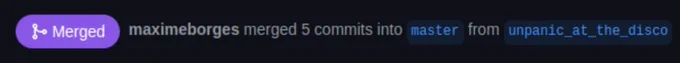 github status from a PR saying "maximeborges merged 5 commits into master from unpanic_at_the_disco"
this is, obviously, from a Rust project