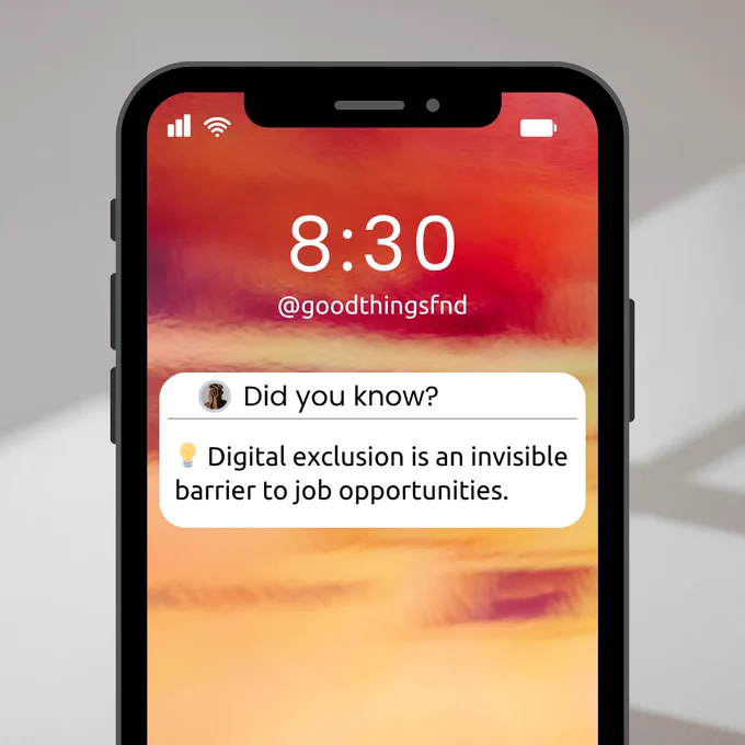 Smartphone screen displaying a notification from the Instagram account @goodthingsfnd that reads: "Did you know? Digital exclusion is an invisible barrier to job opportunities.