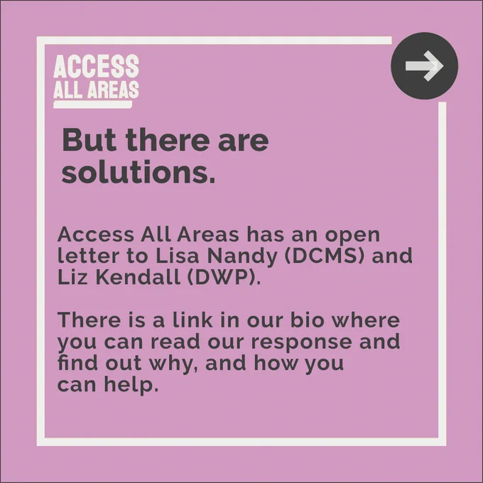 But there are solutions. 
 
Access All Areas has an open letter to Lisa Nandy (DCMS) and Liz Kendall (DWP)
 
There is a link in our bio where you can read our response and find out why, and how you can help.