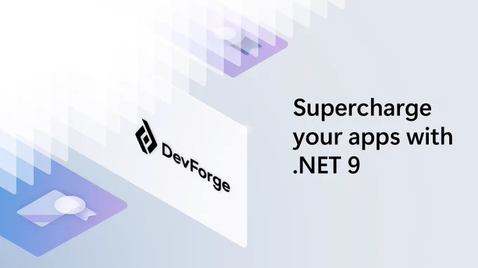 spot art.
DevForge Logo
Text reads: Supercharge your apps with .NET 9