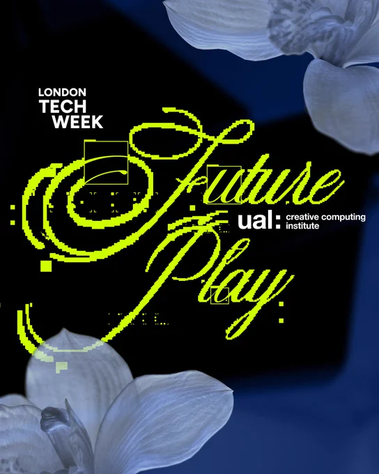 Promo asset that says in yellow cursive text, 'Future Play' and in the corner a logo that says, 'London Tech Week' and 'UAL Creative Computing Institute'. The image is of two white orchids framing the screen on the top right and bottom left corner against a blue background. 