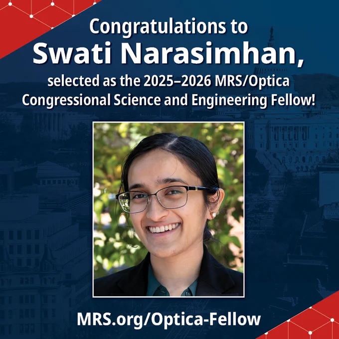 Photo of Congratulations to Swati Narasimhan, the 2025–2026 MRS/Optica Congressional Science and Engineering Fellow! 