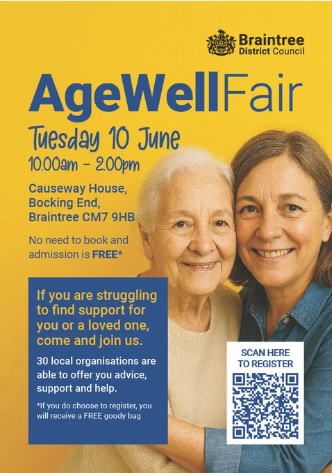 [Image Description: In this graphic we have in the top corner, the Braintree District Council logo. Underneath, we have a bold title that reads "AgeWellFair, Tuesday 10th June, 10:00am - 2:00pm, Causeway House, Bocking End, Braintree CM7 9HB" Alongside this we have an image of two women  and a QR code underneath saying "Scan here to register"]