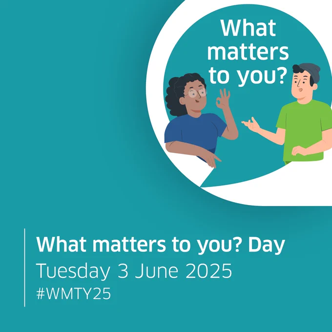 A graphic stating 'What matters to you?' Day, Tuesday 3 June 2025, with #WMTY2025. 

It features an image of two people having a discussion.