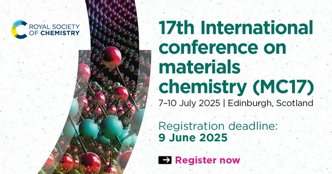 17th International conference on materials chemistry - register by 9 June