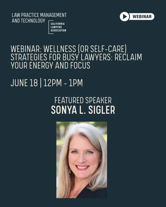 Promotional poster for a webinar titled "Strategies for Busy (or Self-Care) Law Practice Energy Focus" held on June 18 from 12 PM to 1 PM, featuring speaker Sonya L. Sikler, hosted by California Lawyers Association. The image includes a portrait of Sonya L. Sikler smiling.