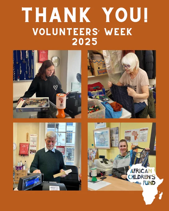 Graphic featuring 4 photos of volunteers, top to bottom, Left-Right: a young lady working on a cash till; a lady sitting behind a table holding an item of clothing; a man working on a cash till; a lady holding up an item of clothing behind the counter. Text reads "Thank You! Volunteers' Week 2025" and the African Children's Fund logo also features.
